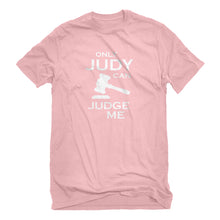 Mens Only JUDY can JUDGE ME Unisex T-shirt