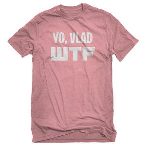 Mens Yo, Vlad WTF Unisex T-shirt