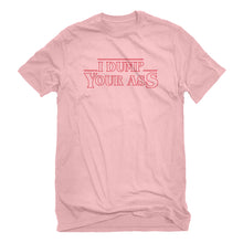 Mens I Dump Your Ass Unisex T-shirt
