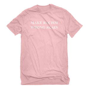 Mens Make Racism Wrong Again Unisex T-shirt