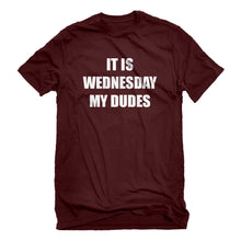 Mens It is Wednesday My Dudes Unisex T-shirt