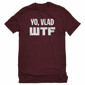 Mens Yo, Vlad WTF Unisex T-shirt