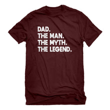 Mens Dad. The Man the Myth the Legend Unisex T-shirt