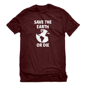 Mens Save the Earth or Die Unisex T-shirt