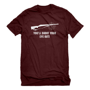 Mens You'll Shoot Your Eye Out Unisex T-shirt