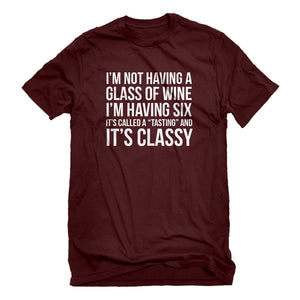Mens Its Called a Tasting and It's Classy Unisex T-shirt