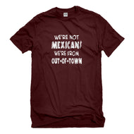 Mens We're from Out of Town Unisex T-shirt