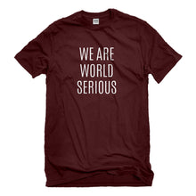 Mens We Are World Serious Unisex T-shirt