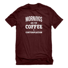 Mens Mornings are for Coffee and Contemplation Unisex T-shirt