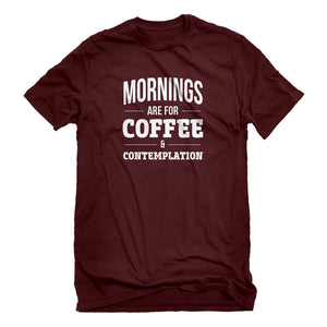 Mens Mornings are for Coffee and Contemplation Unisex T-shirt