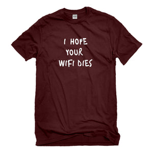 Mens I Hope Your Wifi Dies Unisex T-shirt