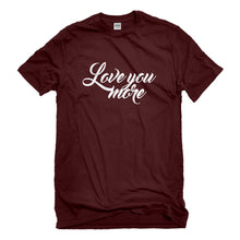 Mens Love You More Unisex T-shirt
