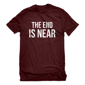 Mens The End is Near Unisex T-shirt