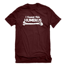 Mens I Found this Humerus Unisex T-shirt