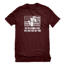 Mens We're Gonna Free the Shit Out of You Unisex T-shirt