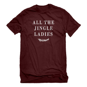Mens All the Jingle Ladies Unisex T-shirt