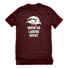 Mens Where We Landing Boys?! Unisex T-shirt