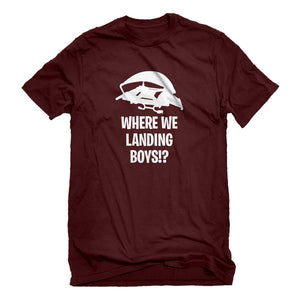Mens Where We Landing Boys?! Unisex T-shirt