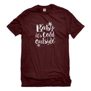 Mens Baby its Cold Outside Unisex T-shirt