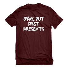Mens Okay but first, presents. Unisex T-shirt