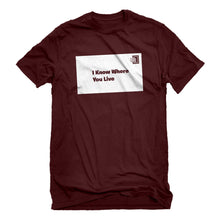 Mens I Know Where You Live Unisex T-shirt