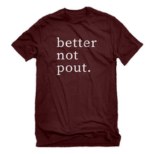 Mens Better Not Pout Unisex T-shirt