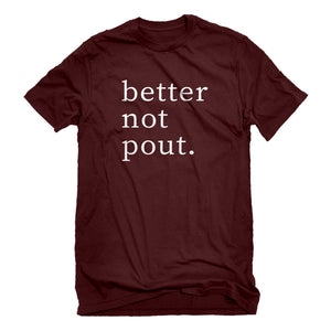 Mens Better Not Pout Unisex T-shirt