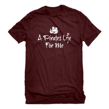 Mens A Pirates Life for Me Unisex T-shirt