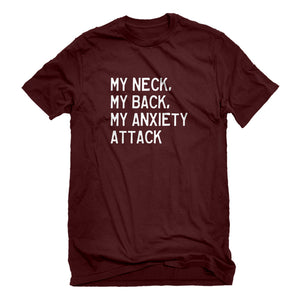 Mens My Neck, My Back, My Anxiety Attack Unisex T-shirt