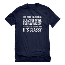 Mens Its Called a Tasting and It's Classy Unisex T-shirt