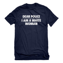 Mens Dear Police: I am a white woman. Unisex T-shirt