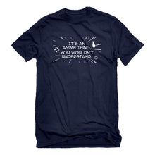 Mens Its an Anime Thing Unisex T-shirt