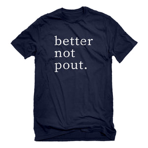 Mens Better Not Pout Unisex T-shirt