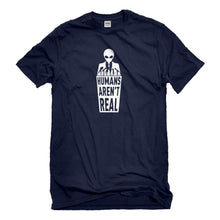 Mens Humans Aren't Real Unisex T-shirt