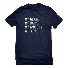 Mens My Neck, My Back, My Anxiety Attack Unisex T-shirt