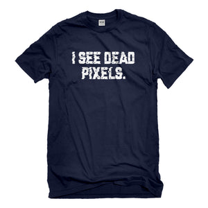 Mens I See Dead Pixels Unisex T-shirt