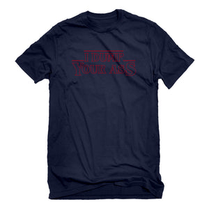 Mens I Dump Your Ass Unisex T-shirt