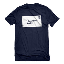 Mens I Know Where You Live Unisex T-shirt
