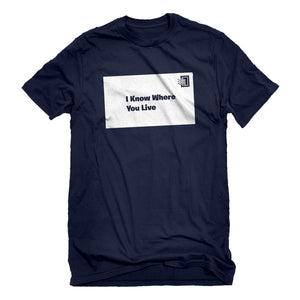Mens I Know Where You Live Unisex T-shirt