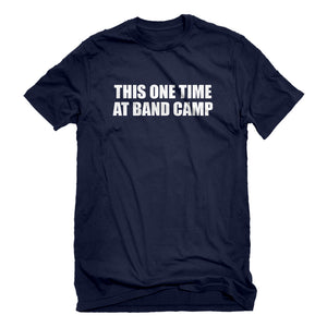 Mens This One Time at Band Camp Unisex T-shirt