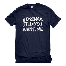 Mens Drink Till You Want Me Unisex T-shirt