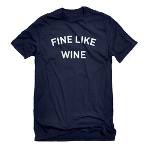 Mens Fine like Wine Unisex T-shirt