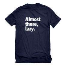 Mens Almost there, lazy. Unisex T-shirt