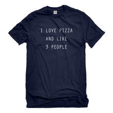 Mens I Love Pizza and like 3 People Unisex T-shirt