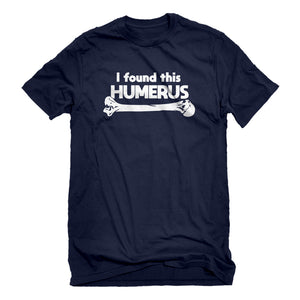 Mens I Found this Humerus Unisex T-shirt