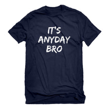 Mens Its Any Day Bro Unisex T-shirt