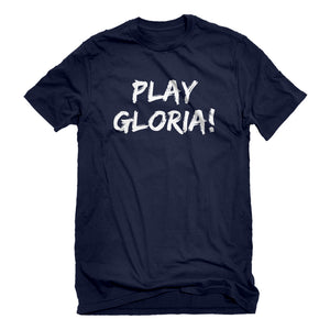 Mens Play Gloria! Unisex T-shirt
