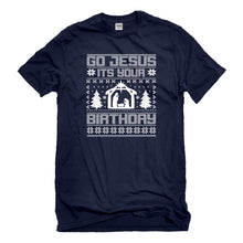 Mens Go Jesus Its Your Birthday Unisex T-shirt