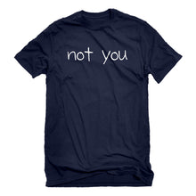 Mens Not You Unisex T-shirt