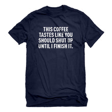 Mens This Coffee Tastes Like Shutup Unisex T-shirt